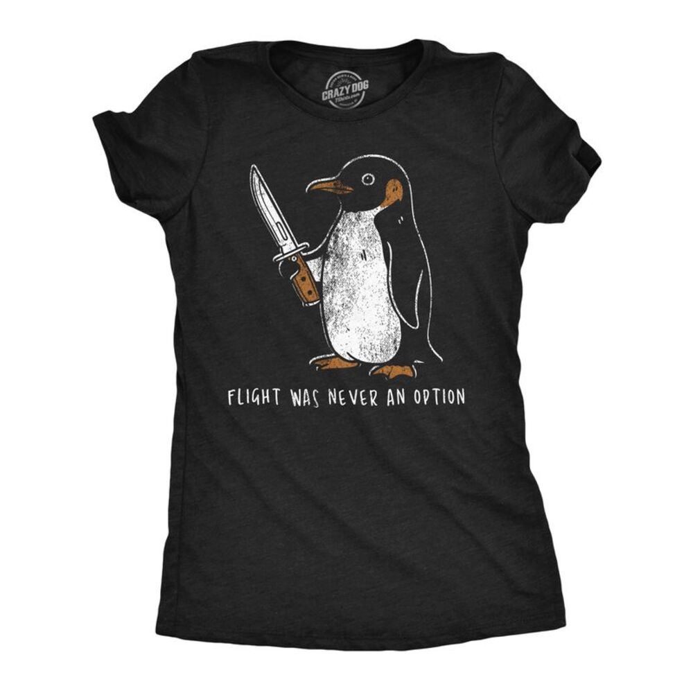 Womens Funny T Shirts Flight Was Never An Option Sarcastic Penguin Tee for - Picture 1 of 4